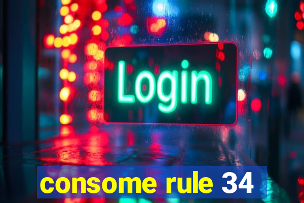 consome rule 34